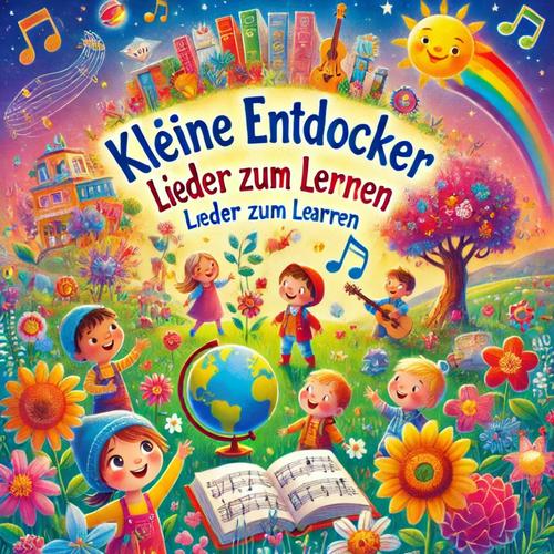 Kleine Entdecker: Lieder zum Lernen