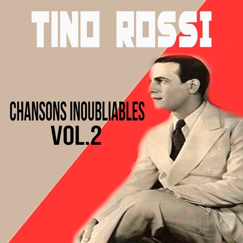 Tino Rossi - Chansons Inoubliables, Vol. 2