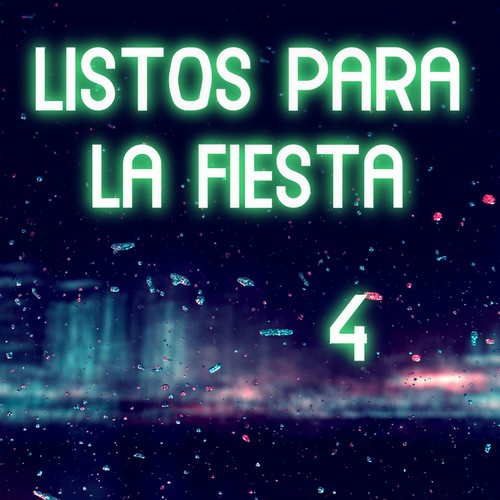 Listos Para La Fiesta Vol. 4 (Explicit)