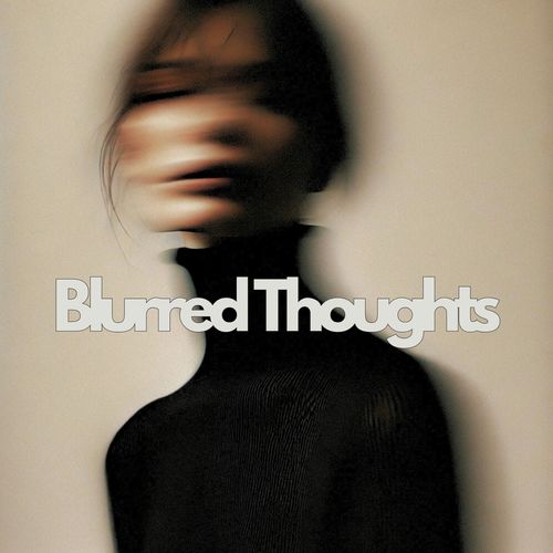 Blurred Thoughts (Fading Into Soft Light)