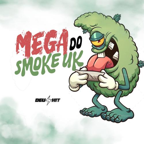 MEGA DO SMOKE UK (Explicit)