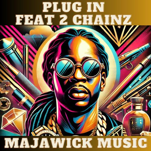 Plug In (feat. 2 Chainz) [Explicit]