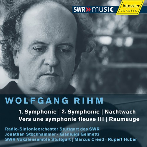 RIHM, W.: Symphonies Nos. 1 and 2 / Nachtwach / Vers une symphonie fleuve III / Raumauge (Rihm Edition, Vol. 3)