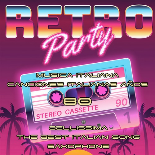 Retro Party Musica Italianas Anos 80 (Bellissima The Best Italian Songs & Saxophone e Flute )