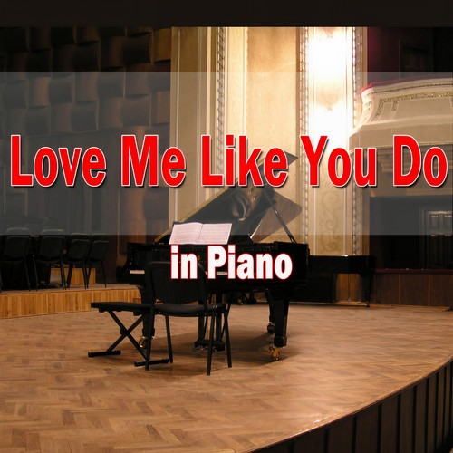 Love Me Like You Do (In Piano)