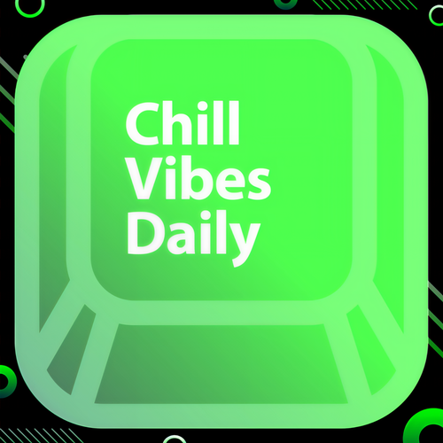 Chill Vibes Daily (Explicit)