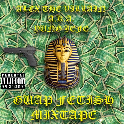 GUAP FETISH MIXTAPE (English Version) [Explicit]