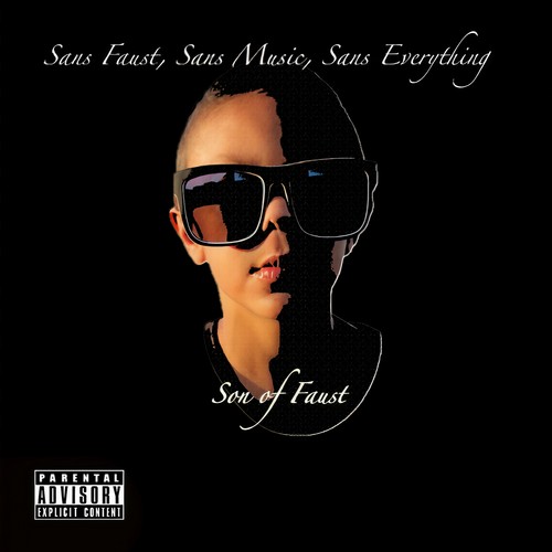 Sans Faust, Sans Music, Sans Everything (Explicit)