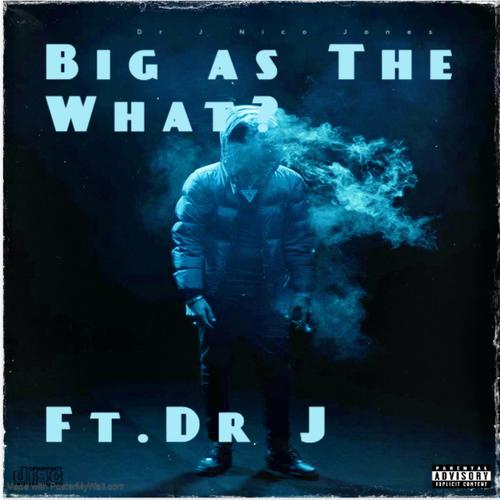 Big As The What (Explicit)