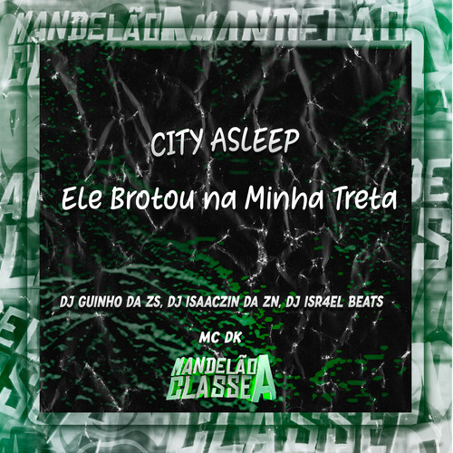 City Asleep - Ele Brotou na Minha Treta (Explicit)