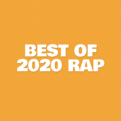 Best of 2020 Rap (Explicit)