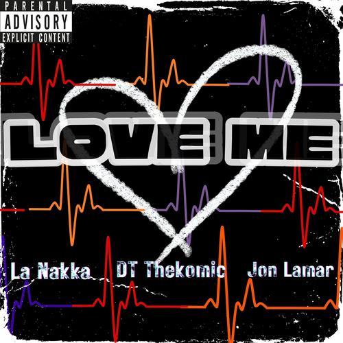 Love Me (feat. LA NAKKA & Jon Lamar) [Explicit]
