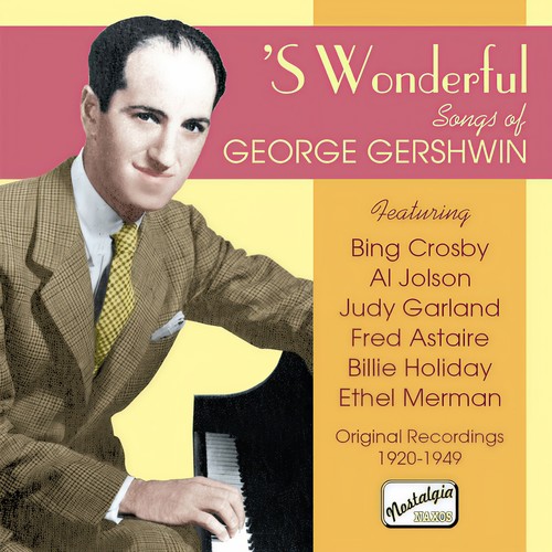 GERSHWIN, G.: 'S Wonderful - Songs of George Gershwin (1929-1949)