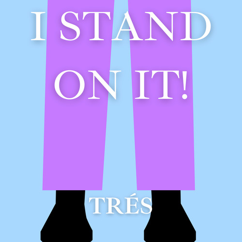 I STAND ON IT!