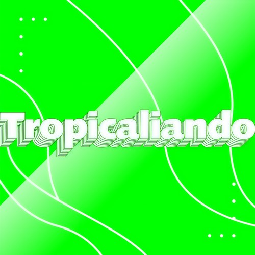 Tropicaliando