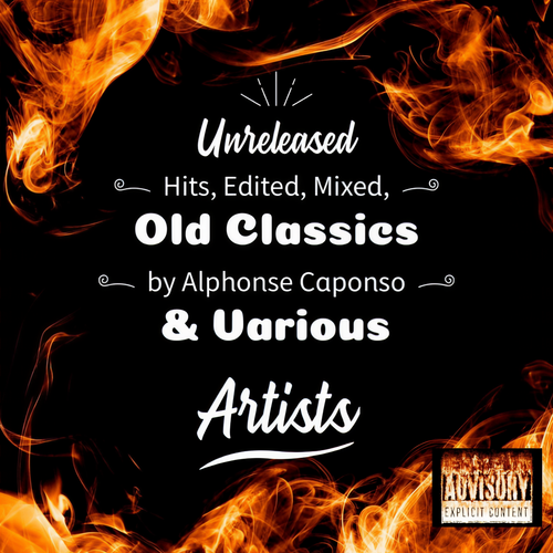 Unreleased Hits, Edited, Mixed, Old Classics, Vol. 1 (Explicit)