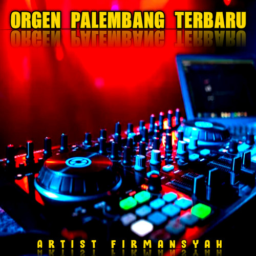 Orgen Palembang Terbaru