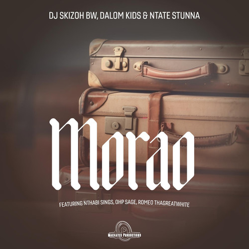 Morao (feat. OHP Sage, Nthabi Sings & Romeo Thagreatwhite)