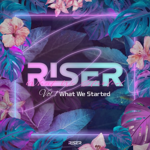 What We Started : RISER Compilation Vol. 1