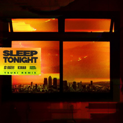 SLEEP TONIGHT (THIS IS THE LIFE) (Tsuki Remix) [Explicit]