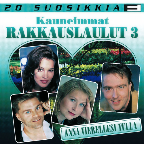 20 Suosikkia / Kauneimmat rakkauslaulut 3 / Anna vierellesi tulla