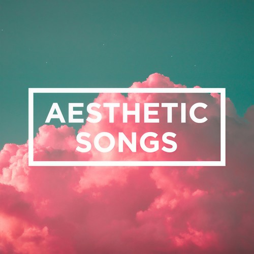 Aesthetic Songs (Explicit)