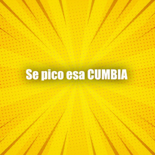 Se pico esa CUMBIA