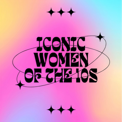 Iconic Women of the 10's (Explicit)