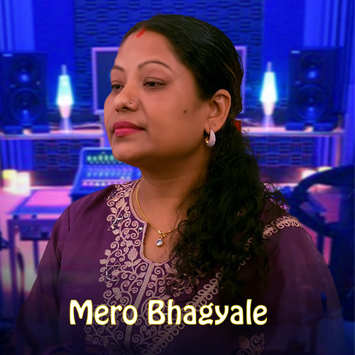 Mero Bhagyale