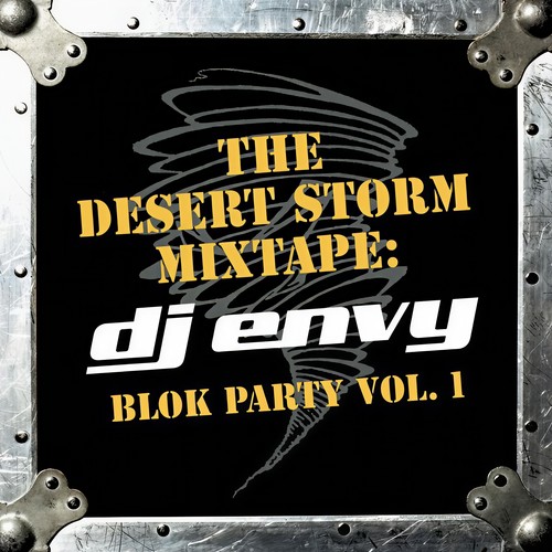 The Desert Storm Mixtape: DJ Envy Blok Party Vol. 1