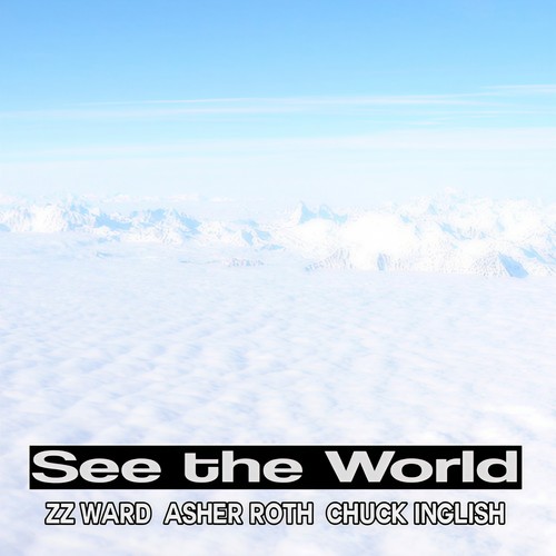 See the World (feat. Asher Roth, Chuck Inglish, & ZZ Ward) - Single