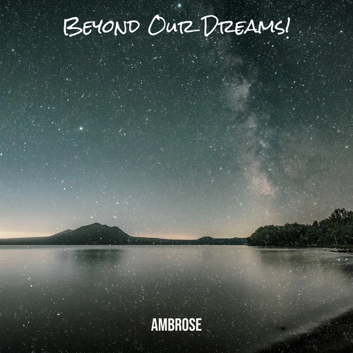 Beyond Our Dreams!