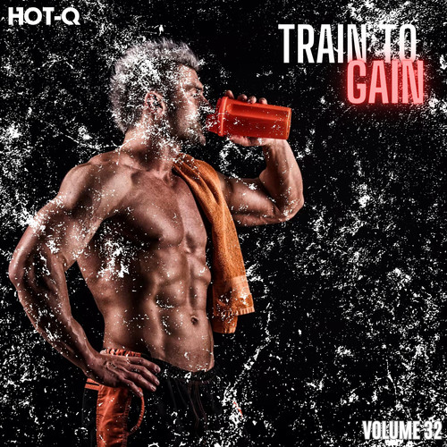 Train To Gain 032 (Explicit)