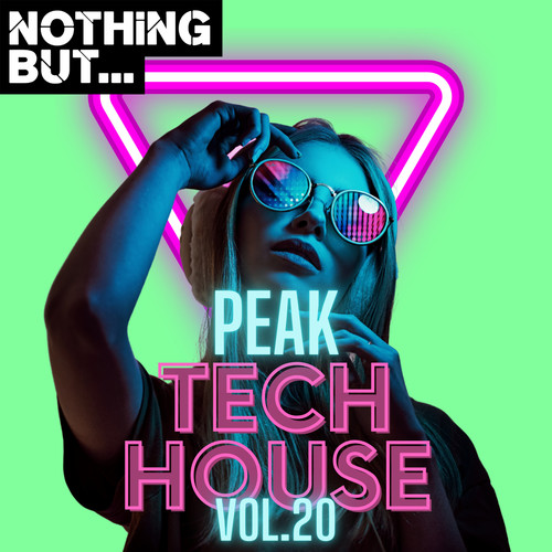 Nothing But... Peak Tech House, Vol. 20 (Explicit)