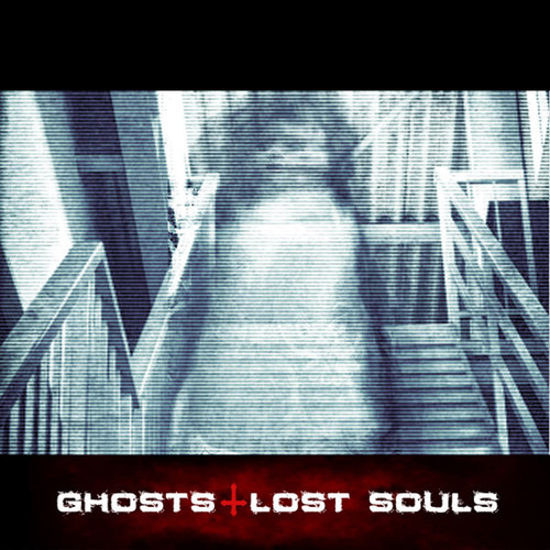 Ghosts & Lost Souls