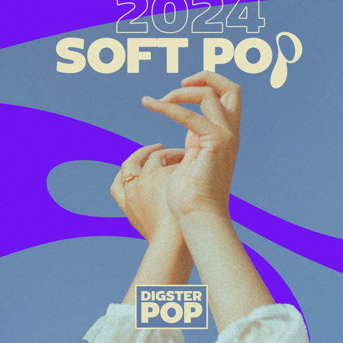 Soft Pop 2024 by Digster Pop (Explicit)