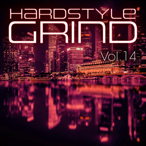 Hardstyle Grind, Vol. 14 (Explicit)