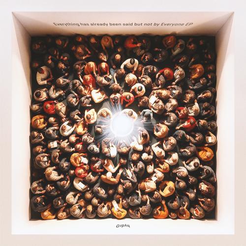 Everything has already been said but not by everyone EP