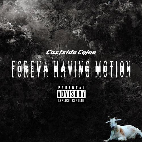 Foreva Having Motion (Explicit)