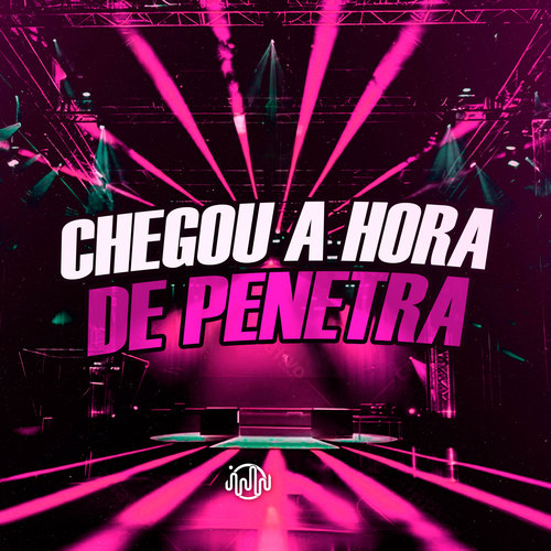 Chegou A Hora De Penetra (Explicit)
