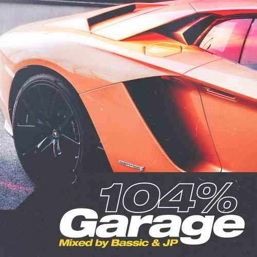 104% Garage (Mixed By Bassic & JP) [Explicit]