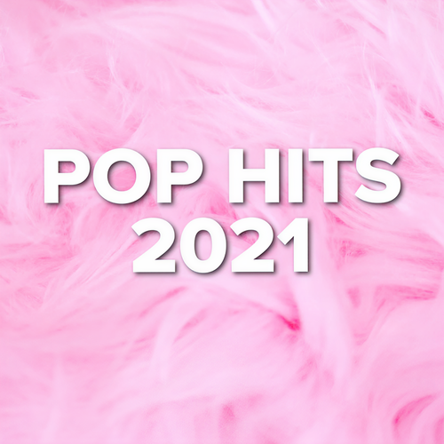 POP HITS 2021 (Explicit)