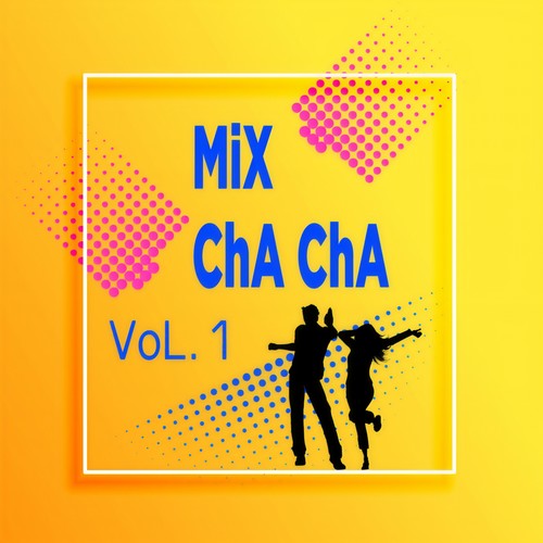 Mix Cha Cha Vol..1