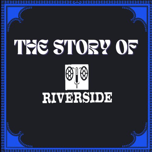 The Story of Riverside