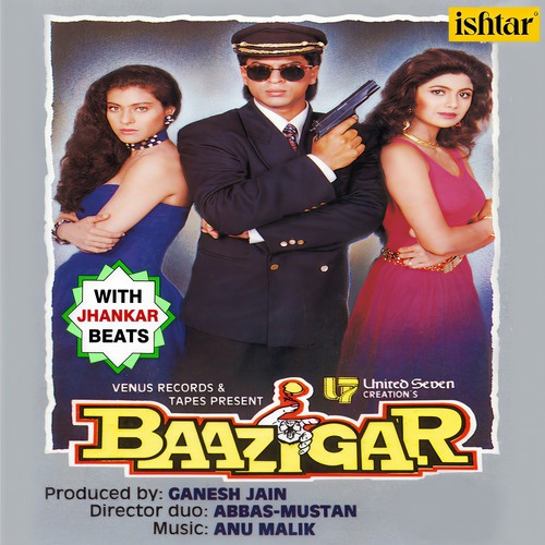 Baazigar (With Jhankar Beats) [Original Motion Picture Soundtrack]