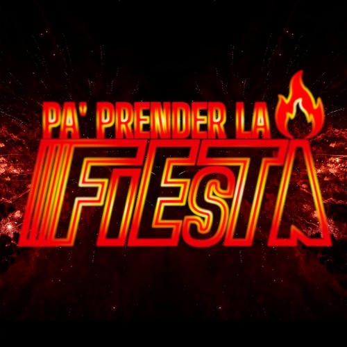 Pa' Prender La Fiesta (Explicit)