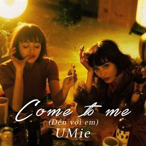 COME TO ME (Đến Với Em)