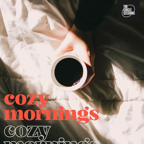 cozy mornings by The Circle Sessions