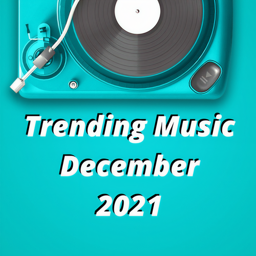 Trending Music December 2021 (Explicit)
