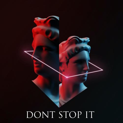 Don't Stop It